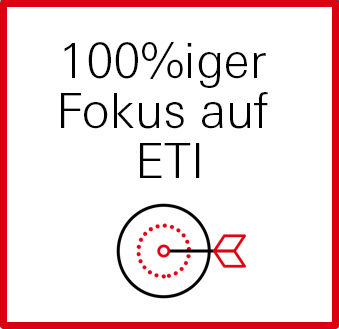 100%iger Fokus auf ETI