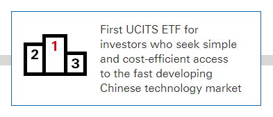 First UCITS ETF for investors who seek simple and cost-efficient access to the fast developing Chinese technology market